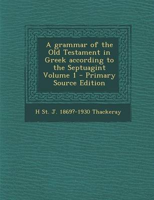 Book cover for A Grammar of the Old Testament in Greek According to the Septuagint Volume 1