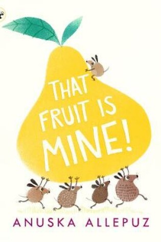 Cover of That Fruit Is Mine!