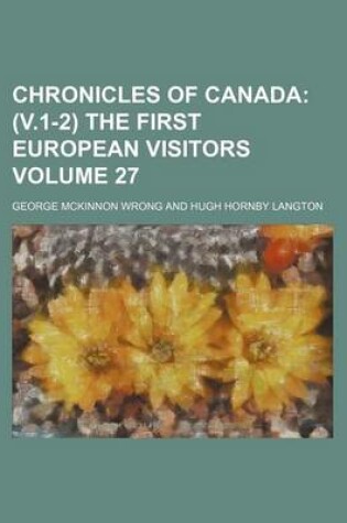 Cover of Chronicles of Canada Volume 27; (V.1-2) the First European Visitors