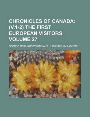 Book cover for Chronicles of Canada Volume 27; (V.1-2) the First European Visitors