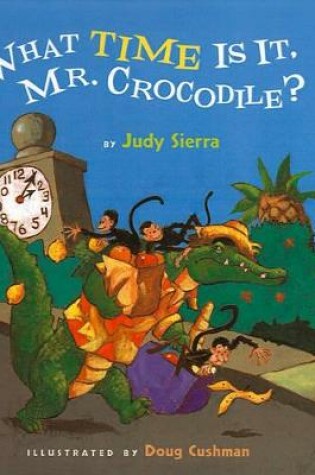 Cover of What Time Is It, Mr. Crocodile?
