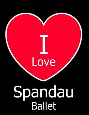 Book cover for I Love Spandau Ballet