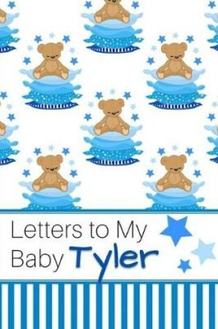 Cover of Letters to My Baby Tyler