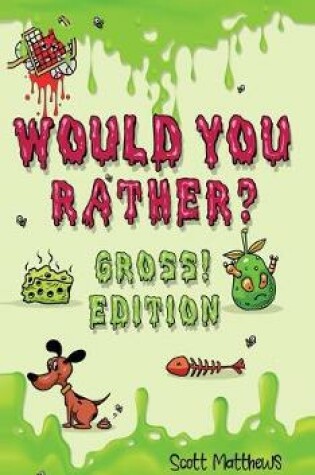 Cover of Would You Rather Gross! Edition