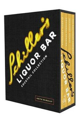 Cover of Schiller's Liquor Bar Cocktail Collection: Classic Cocktails, Artisanal Updates, Seasonal Drinks, Bartender's Guide