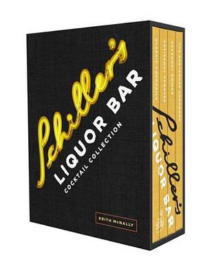 Book cover for Schiller's Liquor Bar Cocktail Collection: Classic Cocktails, Artisanal Updates, Seasonal Drinks, Bartender's Guide