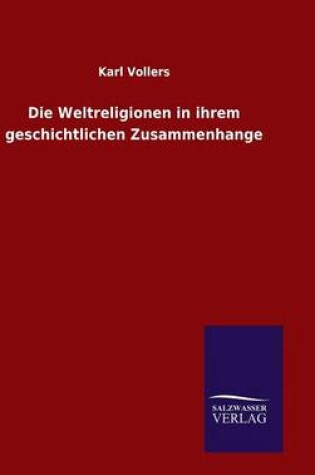 Cover of Die Weltreligionen in ihrem geschichtlichen Zusammenhange