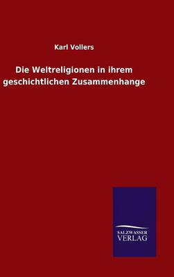 Book cover for Die Weltreligionen in ihrem geschichtlichen Zusammenhange