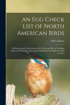 Book cover for An Egg Check List of North American Birds [microform]