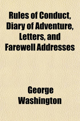 Book cover for Rules of Conduct, Diary of Adventure, Letters, and Farewell Addresses