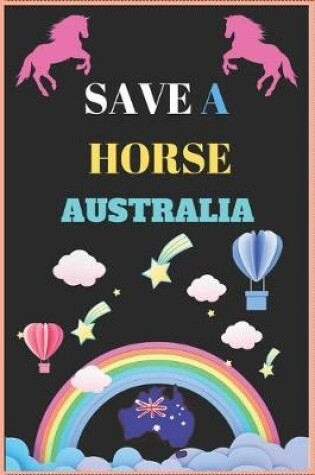 Cover of Save a Horse Australia