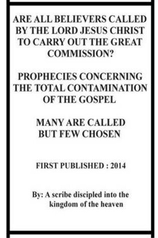 Cover of Are all believers called by the Lord Jesus Christ to carry out the Great Commission?