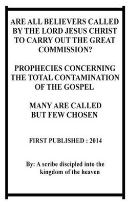 Book cover for Are all believers called by the Lord Jesus Christ to carry out the Great Commission?