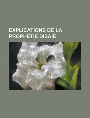 Book cover for Explications de La Prophetie Disaie