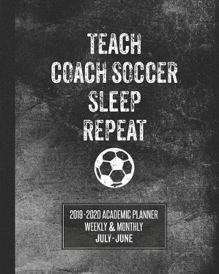 Book cover for Teach Coach Soccer Sleep Repeat