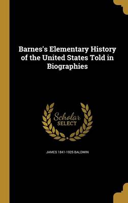 Book cover for Barnes's Elementary History of the United States Told in Biographies