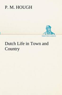 Book cover for Dutch Life in Town and Country