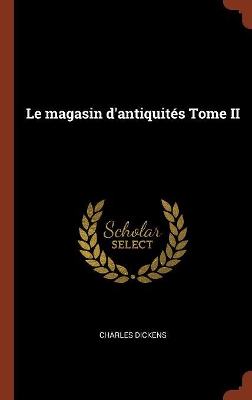 Book cover for Le Magasin D'Antiquites Tome II