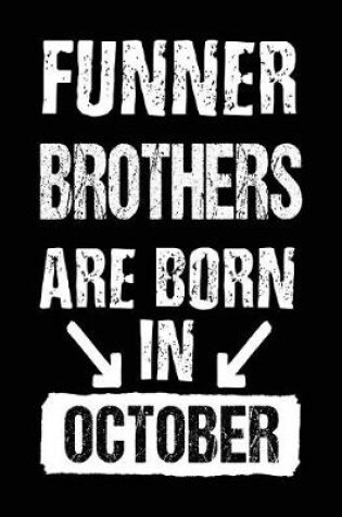 Cover of Funner Brothers Are Born In October