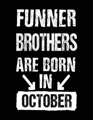 Book cover for Funner Brothers Are Born In October