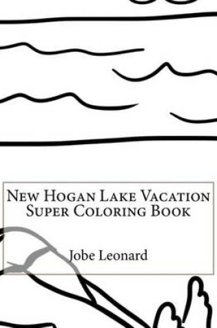 Cover of New Hogan Lake Vacation Super Coloring Book