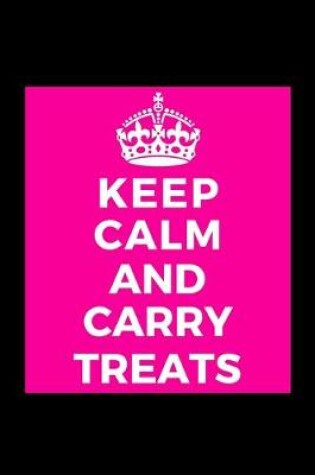 Cover of Keep Calm and Carry Treats