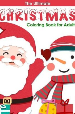 Cover of The Ultimate Christmas Coloring Book For Adults