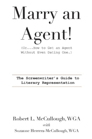 Cover of Marry an Agent! (Or...How to Get an Agent Without Even Dating One.)