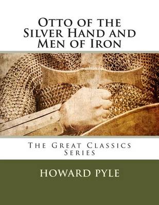 Book cover for Otto of the Silver Hand and Men of Iron