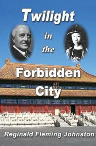 Cover of Twilight in the Forbidden City (Illustrated and Revised 4th Edition)