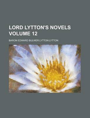 Book cover for Lord Lytton's Novels Volume 12