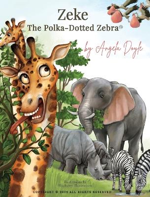 Book cover for Zeke The Polka-Dotted Zebra
