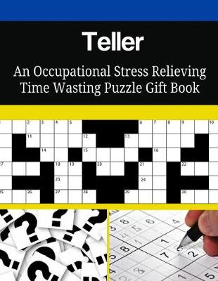 Book cover for Teller An Occupational Stress Relieving Time Wasting Puzzle Gift Book