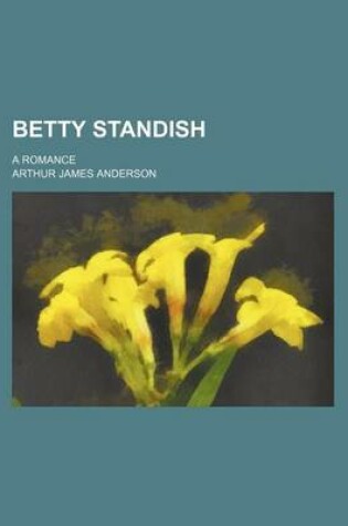 Cover of Betty Standish; A Romance