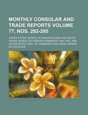 Book cover for Monthly Consular and Trade Reports Volume 77, Nos. 292-295