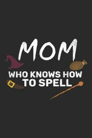 Cover of Mom Who Knows How To Spell