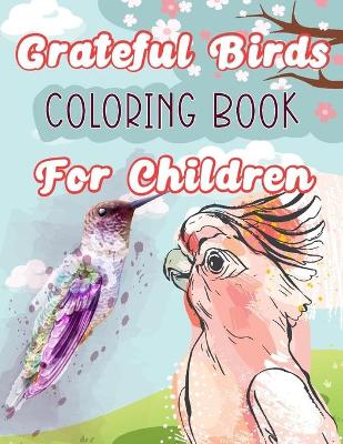 Book cover for Grateful Birds Coloring Book For Children