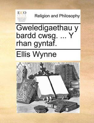 Book cover for Gweledigaethau y Bardd Cwsg. ... y Rhan Gyntaf.