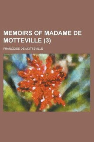Cover of Memoirs of Madame de Motteville (3)