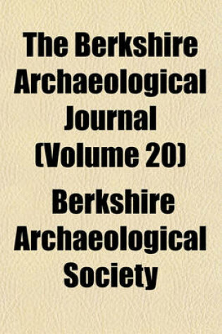 Cover of The Berkshire Archaeological Journal (Volume 20)