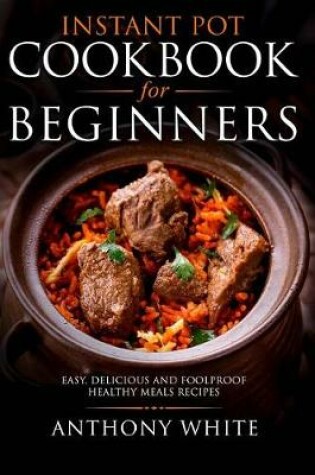 Cover of Instant Pot Cookbook for Beginners