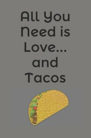 Cover of All You Need Is Love... and Tacos