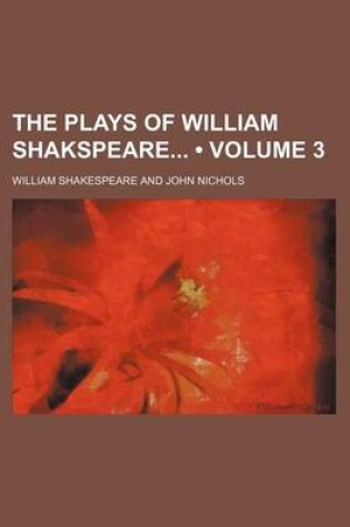 Cover of The Plays of William Shakspeare (Volume 3)