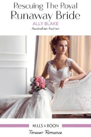 Cover of Rescuing The Royal Runaway Bride
