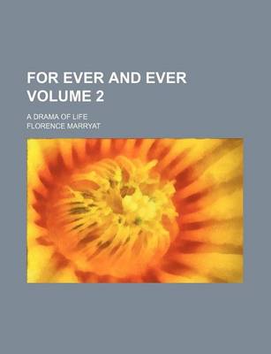 Book cover for For Ever and Ever Volume 2; A Drama of Life