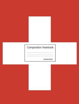 Book cover for Switzerland Composition Notebook