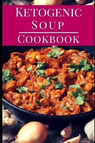 Cover of Ketogenic Soup Cookbook