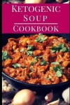 Book cover for Ketogenic Soup Cookbook