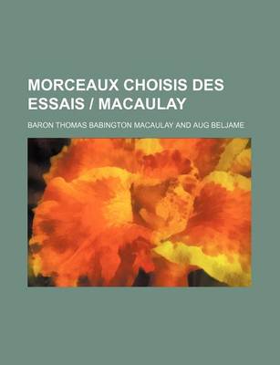 Book cover for Morceaux Choisis Des Essais - Macaulay