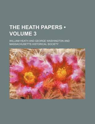 Book cover for The Heath Papers (Volume 3)